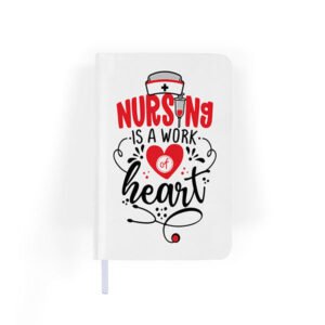 Nursing is a Work of Heart Journal